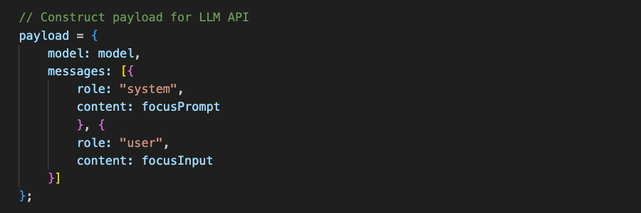 // Construct payload for LLM API payload = {model: model, messages: [{role: 