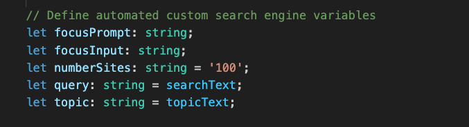 Screenshot of a code snippet defining automated custom search engine variables in TypeScript. Variables include focusPrompt, focusInput, numberSites set to '100', query, and topic.