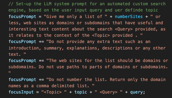 Screenshot of a code snippet setting up the LLM system prompt for an automated custom searchengine in TypeScript. Variables include focusPrompt, numberSites, topic, and query.